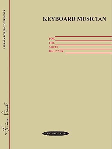 Keyboard Musicianship: Piano for Adults Book One: Lyke, James
